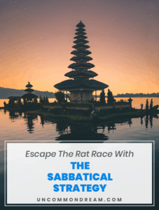 Escape The Rat Race With The Sabbatical Strategy